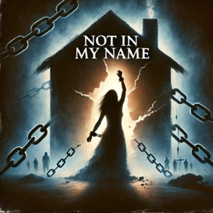 Not in my name, no not in my name (feat. Alex D) - Single