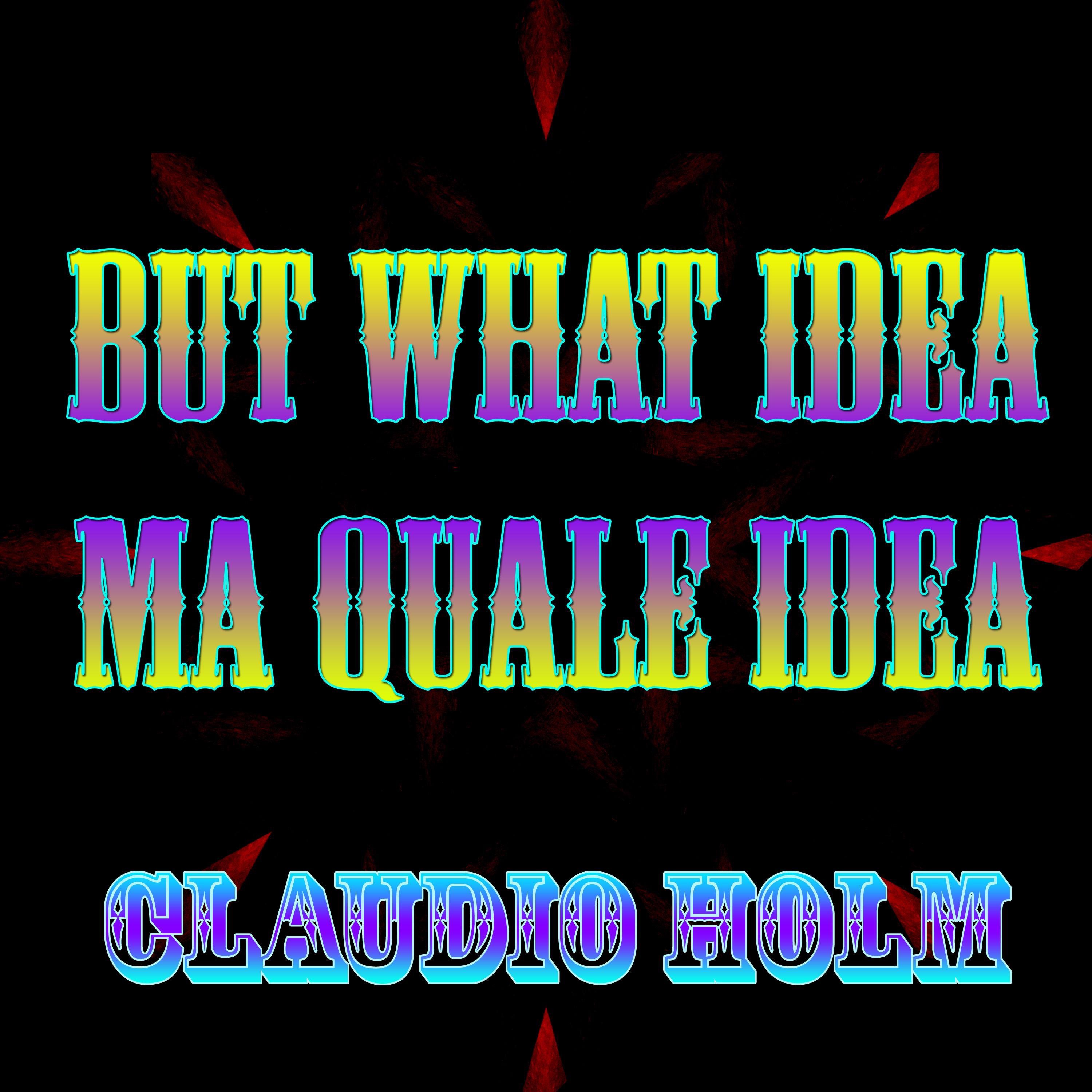 But What Idea (Ma Quale Idea) [Extended Mix] - Single