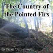 The Country of the Pointed Firs (Unabridged) - Sarah Orne Jewett
