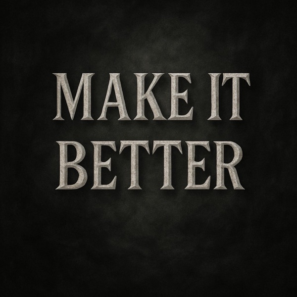 Make It Better