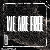 We Are Free - Single - Dawe Velli