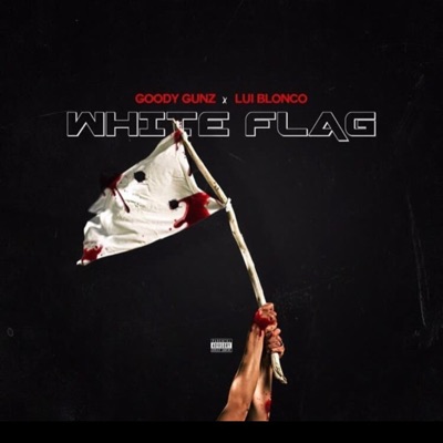 White Flag (feat. Goody Gunz) - Single