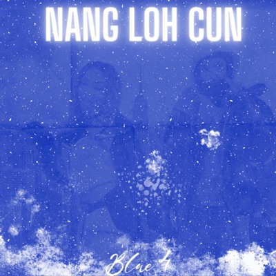 Nang loh cun (feat. Blue 4) - Single