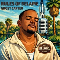 Rules Of Belaire (feat. Ghost Carter) - Single - Universal Belaire Sippers
