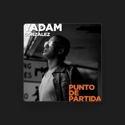 Listen to Yadam González, watch music videos, read bio, see tour dates & more!