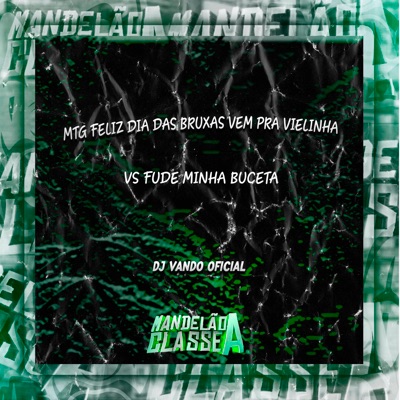 Mtg Feliz Dia das Bruxas Vem pra Vielinha Vs Fude Minha Buceta - Single