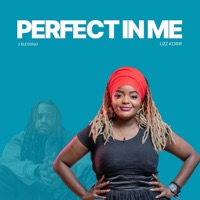 Perfect in Me - Single - J blessing & Lizz Korir