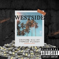 Westside (feat. Daytone 500) - Single - Famous Flossy
