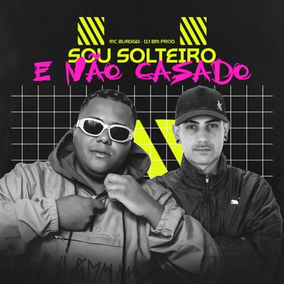 Sou Solteiro e Não Casado (feat. DJ BM PROD) - Single