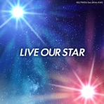 LIVE OUR STAR - Single