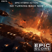 Epic Hybrid Action: No Turning Back Now - Epic Score Cover Art