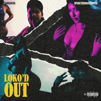 LOKO'D OUT - Single - 2GreedyIG & SpadeTheBigStepper