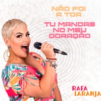 Não Foi A Toa / Tu Mandas No Meu Coração - Single - Rafa Laranja
