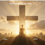 ESCUCHA MI SÚPLICA. DIOS. - Single