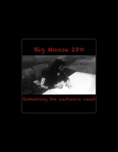 Big Moose 280を聴いたり、ミュージックビデオを鑑賞したり、経歴やツアー日程などを確認したりしましょう！