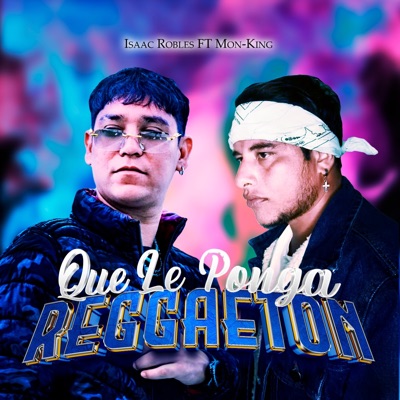 Que Le Ponga Reggaeton (feat. Mon-King) - Single