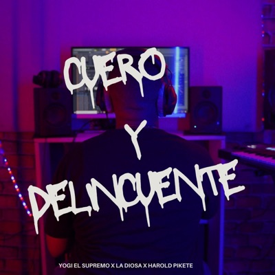 Cuero y Delincuente (feat. Harold Pikete & La Diosa) - Single