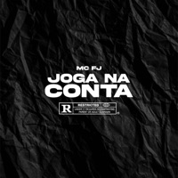 Joga na conta (feat. Mc FJ) - Single - Lvm1000sic