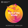 End of the World (Workout Version 128 BPM) - Power Music Workout