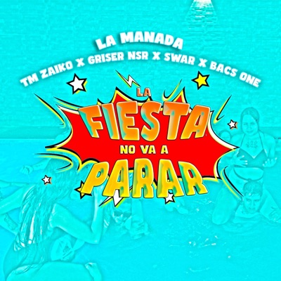 La Fiesta No Va A Parar (feat. Tm Zaiko, Griser Nsr, Swat & Bacs One) - Single