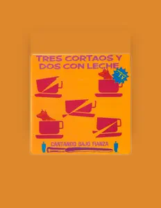 聆聽 Tres cortaos y dos con leche、觀看音樂影片、閱讀小傳、查看巡演日期等！