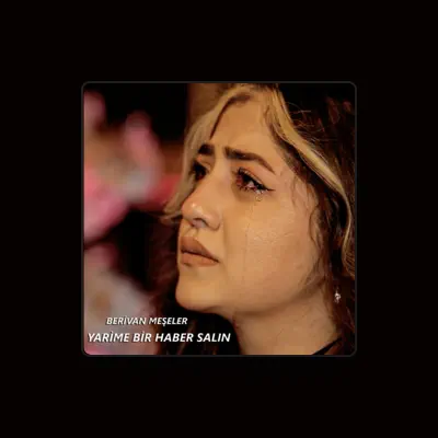 Listen to Berivan Meşeler, watch music videos, read bio, see tour dates & more!