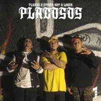 Placosos - Single - fluxer, Lirick & Spiker Rap