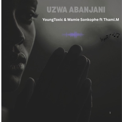Uzwa Abanjani (feat. Thami M) - Single
