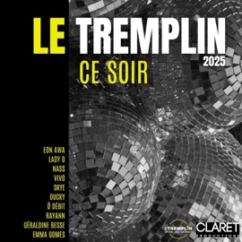 Ce Soir (feat. Eon Awa, LADY O, NASS, Vivo, Skye, Ducky, Ô Débit, RAYANN, Géraldine Besse & Emma Gomes) Claret & Le Tremplin - Un Seul Juge : Le Public