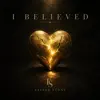 Elijah Stone - I believed