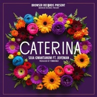 Caterina (feat. Juveman) - Single - Soja Gwantanum