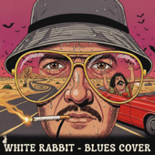 White Rabbit (Psychedelic Blues Cover)