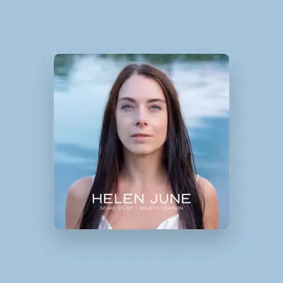 Listen to Helen June, watch music videos, read bio, see tour dates & more!