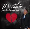 Mr. Pablo - No se conforman con amor