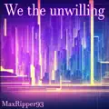 We the Unwilling