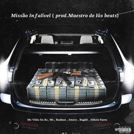 Missão Infàlivel (feat. Mc Vitin Da Rc, Rudson, Mt & Jotave) Maestro dos Beats, Alecio Farra & Bagdá ZL