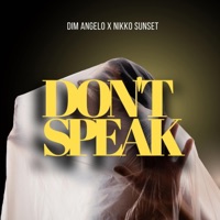 Don't Speak - Single - Dim Angelo & Nikko Sunset