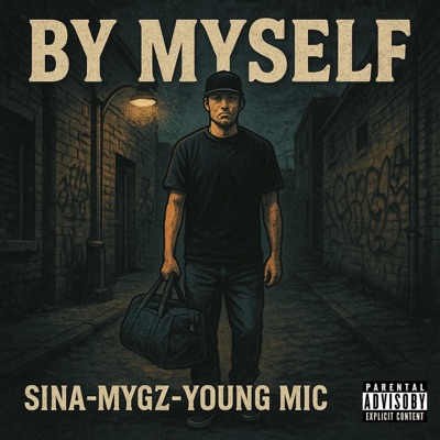 BY MYSELF (feat. Mygz, SiNa & Young Mic) - Single