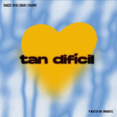 tan difícil (feat. Xeuz, Isalove, Zhari, PWater Sounds & Bora Records) - Single