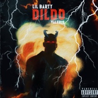 Dildo - Single - Lil Barty & Valeris