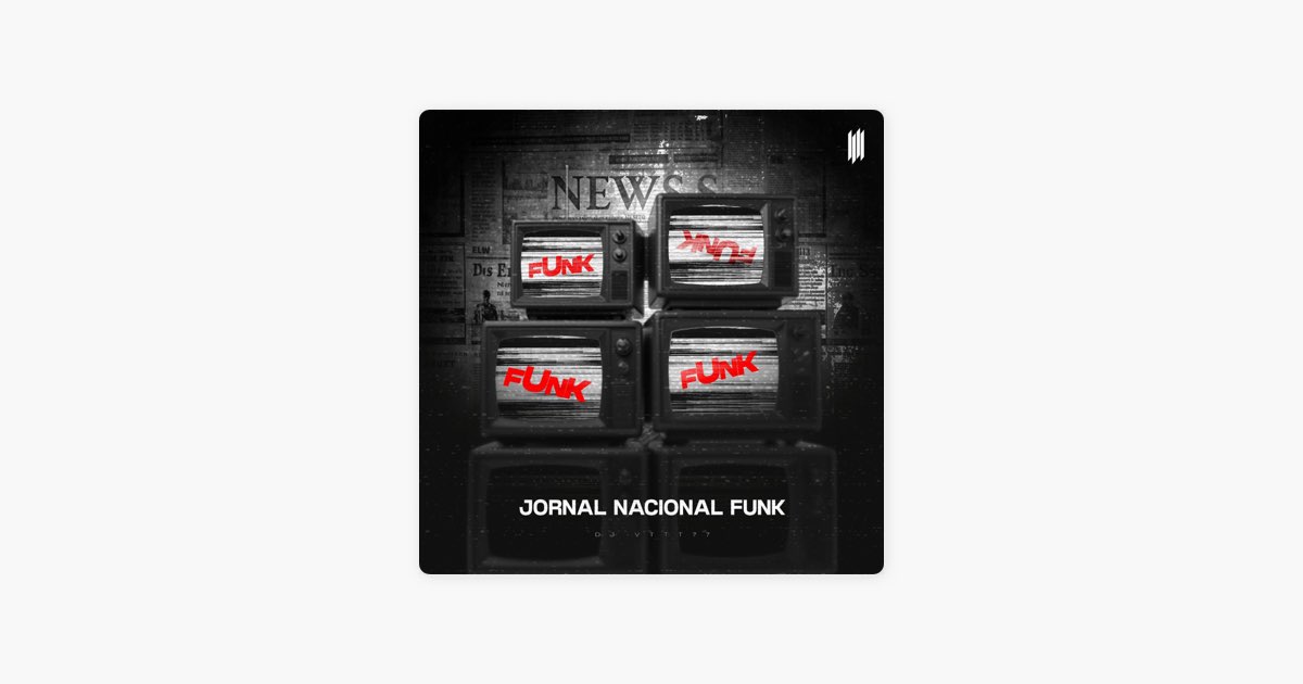 JORNAL NACIONAL FUNK - Single — álbum de DJ VTTT77 — Apple Music