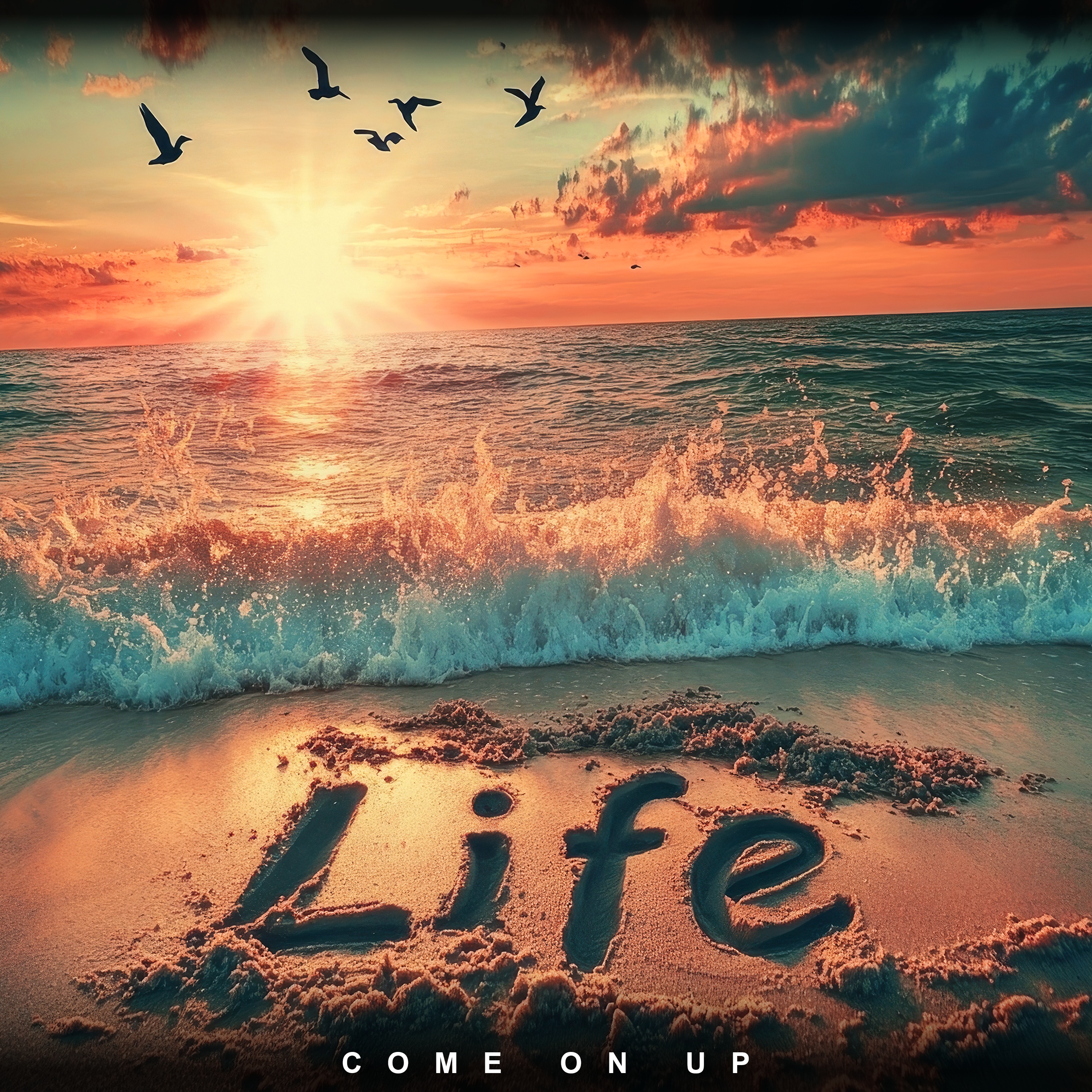 Come on Up - Life