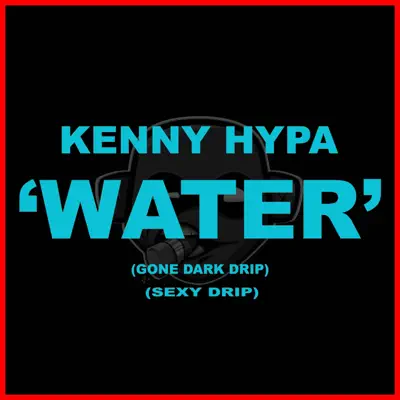 Posłuchaj utworu Water - Single wykonywanego przez Kenny Hypa.
