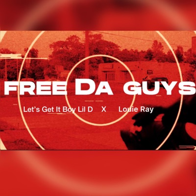 Free Da Guys (feat. Louie Ray) - Single