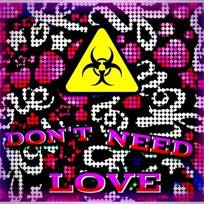 Don't Need Love - Single