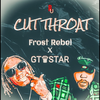 CUT THROAT (feat. Gt Star) - Single