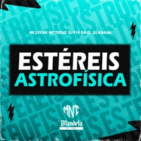 Estéreis Astrofísica (feat. MC TEEUZ & MC LyC4N) - Single - DJ KAKAU & DJ F10 DA ZL