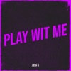 Play Wit Me - Single