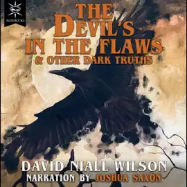 The Devil's in the Flaws: And Other Dark Truths (Unabridged)