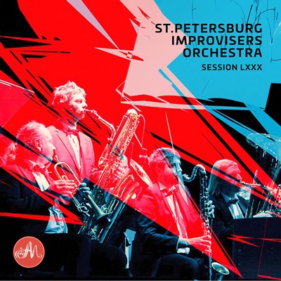 St. Petersburg Improvisers Orchestra: Session Lxxx